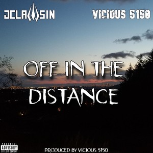 Off in the Distance(feat. Vicious 5150) (Explicit)
