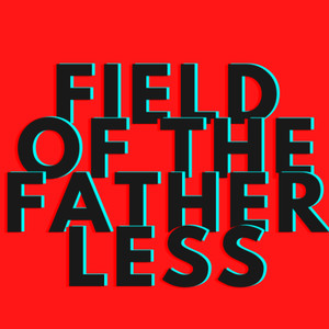 Field of the Fatherless