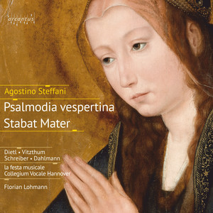 Steffani: Psalmodia vespertina & Stabat Mater