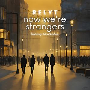 Now We're Strangers (feat. Kripa Sunuwar)