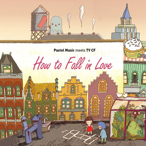 How to Fall in Love : When Pastel Meets TVCF