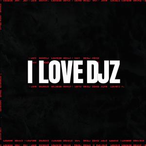 I LOVE DJZ