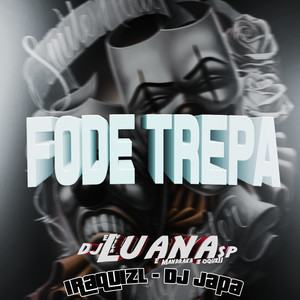 DJ Luana SP - Fode Trepa (Explicit)