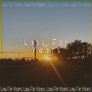 Lost For Years