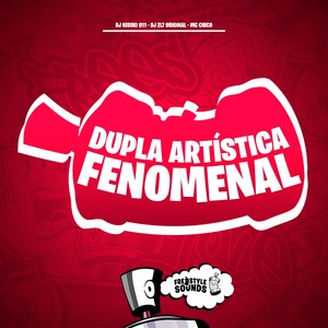 Dupla Artística Fenomenal (Explicit)