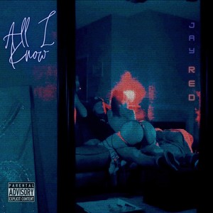 All I Know (Explicit)