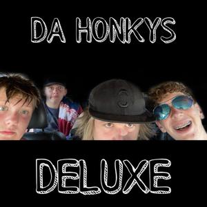 Da Honkys (Deluxe) [Explicit]