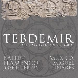 Tebdemir, La Última Traición Visigoda (Música Original para Ballet Flamenco)