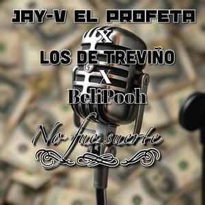 No fue suerte (feat. Los de Treviño & BeliPooh)