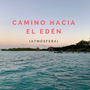 El Camino Hacia El Edén (Atmósfera)