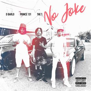 No Joke (feat. The 1 & Prince131) (Explicit)