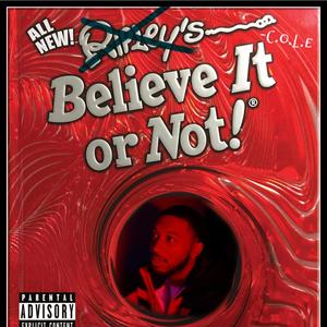 Believe it or Not (Explicit)