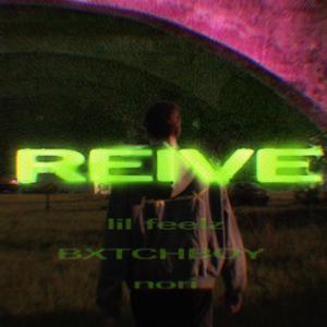 reive (feat. BXTCHBOY & nori) [Explicit]