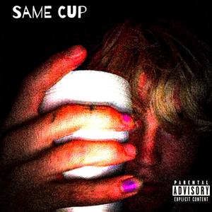 Same Cup (remaster) [Explicit]
