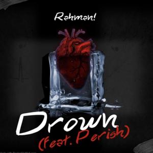 Drown (feat. Perish Beats)