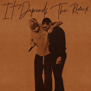 It Depends (The Remix|Explicit)