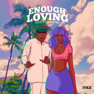 ENOUGH LOVING