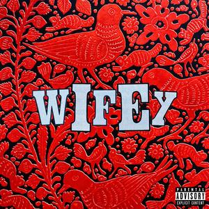 Wifey (Explicit)