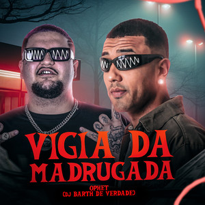 VIGIA DA MADRUGADA