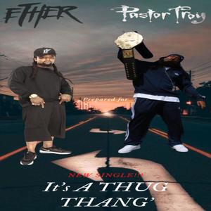 it's a thug thang (feat. Pastor troy) [Explicit]