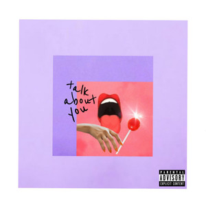 Talk About You (Explicit)