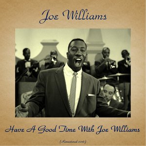 Have a Good Time with Joe Williams (Remastered 2016)