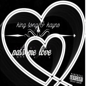 Pass Me Love (Explicit)