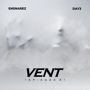 Vent (Episode 3) (feat. Day 3)