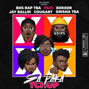 Sa Paka Tchup (feat. Bos Rap TBA, Xorxor 4K, Jay Ballin Trafik, COUGART & Gwana TBA) (Explicit)