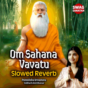 Om Sahana Vavatu - Slowed Reverb