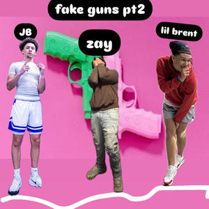 Fake Guns, Pt. 2 (feat. JB & lilbrentt)