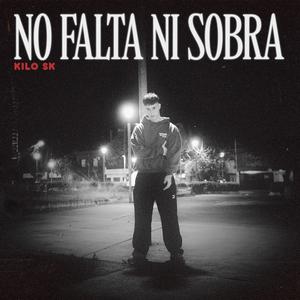 NO FALTA NI SOBRA (Explicit)