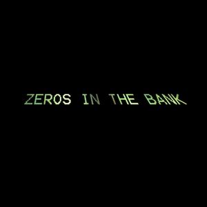 Zeros In The Bank (Explicit)