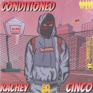 Conditioned(feat. Rachey) (Explicit)