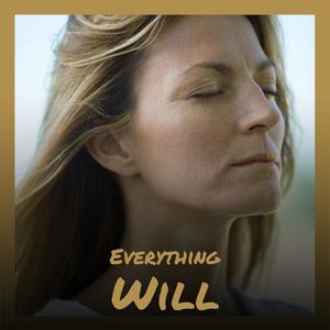 Everything Will