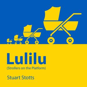 Lulilu(Strollers on the Platform)(feat. July Vitraniuk, Kate Kosia & @Aleks12Alex)