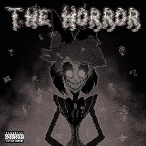 The Horror: Part II (B-SIDES) [Explicit]