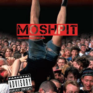 MOSHPIT (feat. MoeDlow) (Explicit)