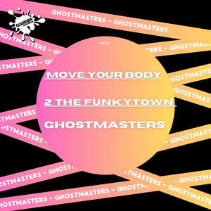 GhostMasters - Move Your Body (Club Mix)