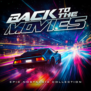 Back to the Movies - Epic Nostalgia Collection