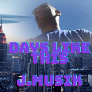 Days Like This (feat. J-Musik, T-Willz & Kryptic Sample) [Explicit]