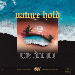 Nature Hold Me Down (feat. DNT RYE) (Andybody Remix)