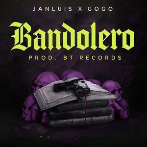 Bandolero (feat. JanLuis & GoGo) (Explicit)