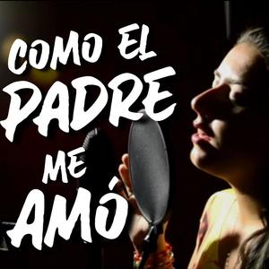 Como el Padre me amó