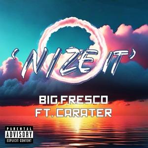 Nize It (feat. Big Fresco & CARATER)