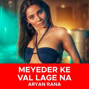 Meyeder Ke Val Lage Na