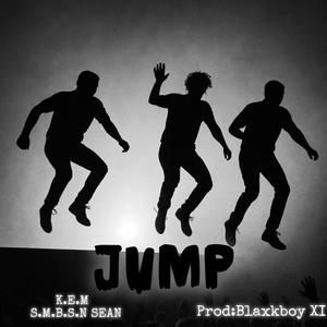 JUMP (feat. K.E.M & S.M.B.S.N STEEZZY) (Explicit)