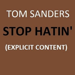 Stop Hatin (Explicit)