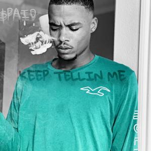 KEEP TELLIN ME (Explicit)