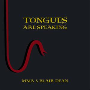 MMA - Tongues Are Speaking (feat. Blair Dean)